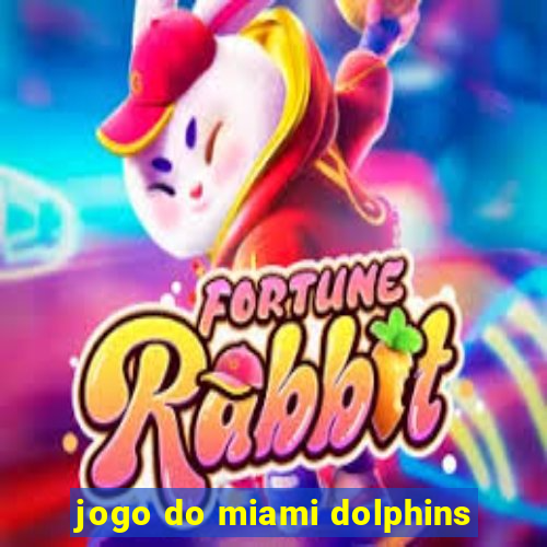 jogo do miami dolphins